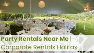 Party Rentals Near Me Corporate Rentals Halifax